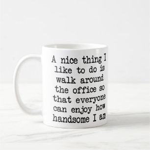 Netter und hübscher Büro Humor-lustige Tasse
