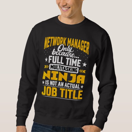 Network Manager Job Title Network Director Sweatshirt (Vorderseite)