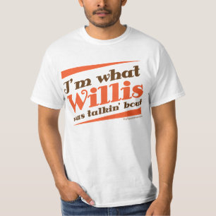 NEU! Ich bin, WAS WILLIS TALKIN KAMPF WAR! T-Shirt