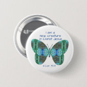 Neu in Christus Jesus 2 Korinther 5:17 Schmetterli Button (Vorne & Hinten)
