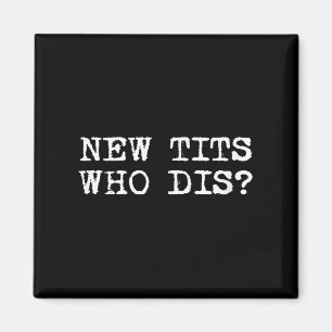 Neu , Wer Dis_ Funny Job Bree Implantate Magnet