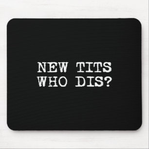 Neu , Wer Dis_ Funny Job Bree Implantate Mousepad