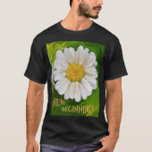 Neuanfang - Daisy Blume Power T-Shirt (Vorderseite)