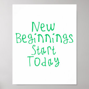 Neue Anfänge beginnen heute Aufkleber1 Poster