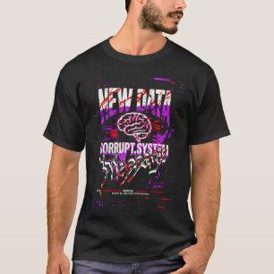 Neue Daten korrumpieren System-Glitch Cyberpunk-St T-Shirt