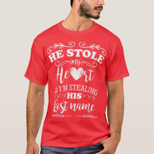 Neue Farben Er Stiehlt Mein Herz Lustige Braut zu  T-Shirt