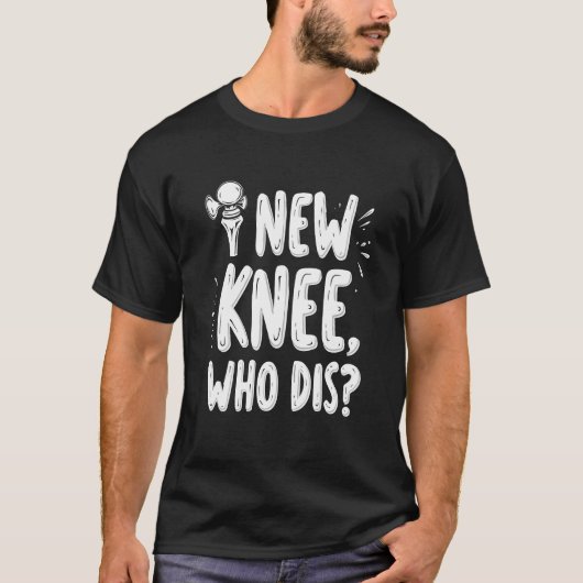 Neue Knie Whois Dis Funny Knee Replacement Erholun T-Shirt (Vorderseite)