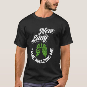 Neue Lunge - Derselbe Ich - Lungen-Transplantation T-Shirt