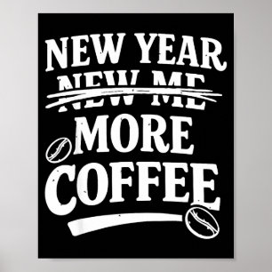Neue mehr Kaffee Sarkastische Kaffeeliebhaber Poster