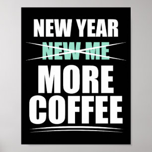 Neue Mehr Kaffee Sarkastischer Vorsatz Zitat Poster
