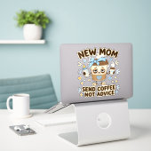 Neue Mutter - Schick Kaffee, nicht Ratschläge Lust Aufkleber (Laptop auf Schreibtisch)
