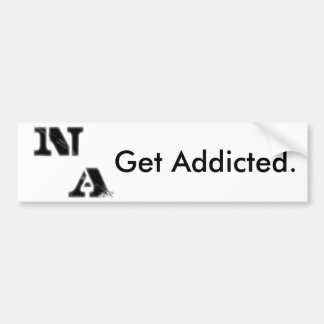 Neue Sucht "erhalten süchtig." Autoaufkleber