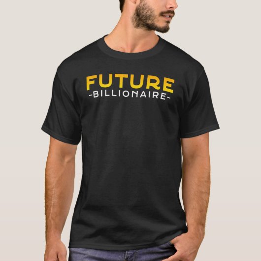 Neue Unternehmerin Future Billionair T-Shirt (Vorderseite)