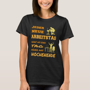 Neuer Arbeitstag Bringt Uns den Tag Deutsch T-Shirt