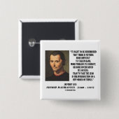 Neuer Auftrag Niccolo Machiavelli des Sache-Zitats Button (Vorne & Hinten)