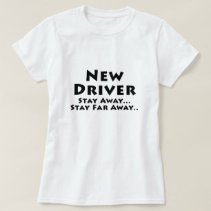 Neuer Fahrer bleibe bleibe weg weit weg T-Shirt