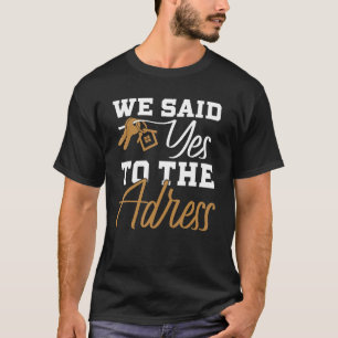Neuer Hausbesitzer Erster Zuhause Käufer Wir haben T-Shirt