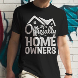 Neuer Hausbesitzer Wir sind offiziell Hausbesitzer T-Shirt