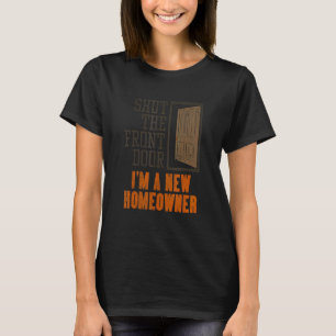 Neuer Hausbesitzer Zur Einweihungsparty Schließt D T-Shirt