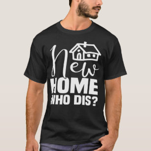Neuer Hauseigentümer Real Anwesen Agent New House T-Shirt