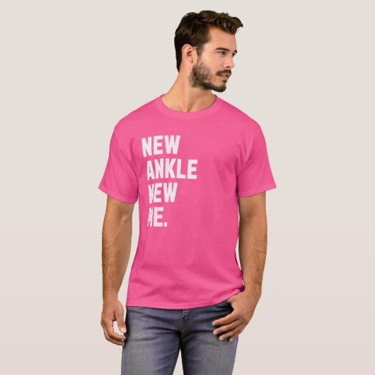 Neuer Knöchel, Neues Ich! Funny Ankle Replacement  T-Shirt (Vorne ganz)