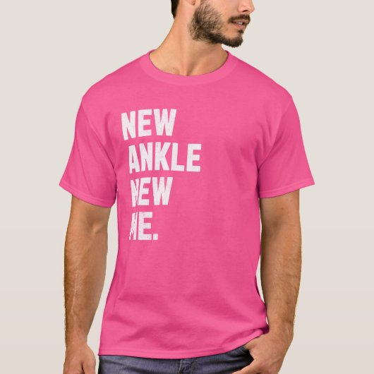 Neuer Knöchel, Neues Ich! Funny Ankle Replacement T-Shirt (Vorderseite)
