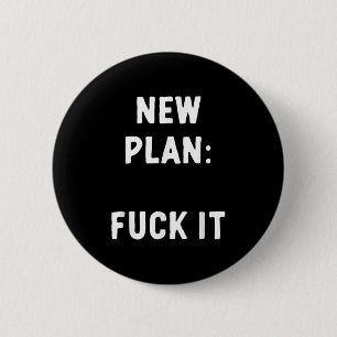 Neuer Plan_ Daran Lustig Sarkastisch Beleidigende Button