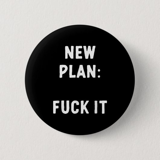 Neuer Plan_ Daran Lustig Sarkastisch Beleidigende Button (Vorderseite)