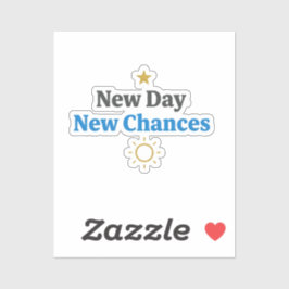 "Neuer Tag, neue Chancen" Minimalistisch Aufkleber