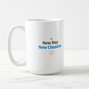 "Neuer Tag, neue Chancen" Minimalistisch Kaffeetasse