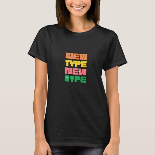 Neuer Typ neuer Hype T-Shirt (Vorderseite)
