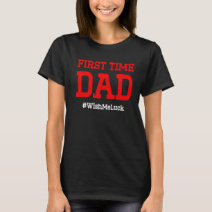 Neuer Vater zum ersten Mal wünschenswert Daddy T-Shirt