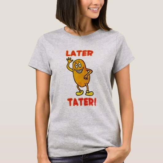 Neueres Tater! T-Shirt (Vorderseite)