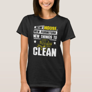 Neues Haus neue Möbel, neue Dinge zu reinigen Prem T-Shirt