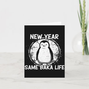 Neues Jahr gleiches Baka-Leben Baka Pinguin Karte