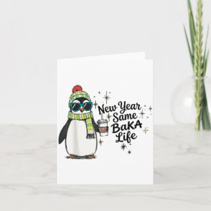 Neues Jahr gleiches Baka-Leben Pinguin Meme Witz  Karte