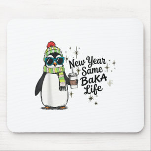 Neues Jahr gleiches Baka-Leben Pinguin Meme Witz  Mousepad