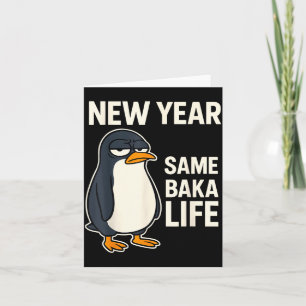 Neues Jahr gleiches Baka-Leben Pinguin-Witz  Karte