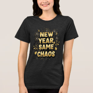 Neues Jahr, gleiches Chaos – Lustiges Party-T-Shir Tri-Blend Shirt