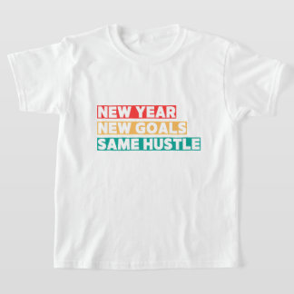 Neues Jahr, neue Ziele, gleiche harte Motivation T-Shirt