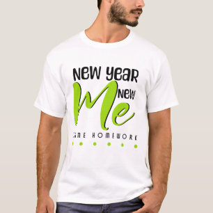Neues Jahr, neues Ich... gleiche Hausaufgaben T-Shirt