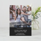 Neues Zuhause-Foto Wir haben elegantes Skript schw Ankündigung (Stehend Vorderseite)