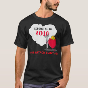 Neugestartet im Jahr 2016 Überlebende eines Herzin T-Shirt