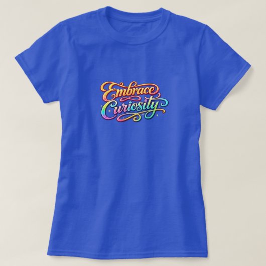 Neugier annehmen T-Shirt (Design vorne)