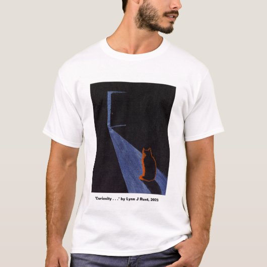 "Neugier. . . "Art T - Shirt (Vorderseite)