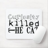Neugier tötete die Cat Proverb Mouse Pad Mousepad (Mit Mouse)