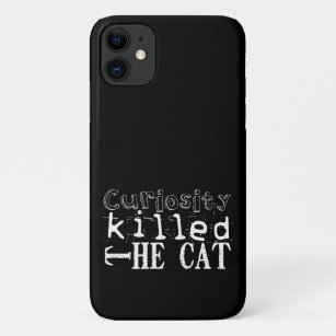 Neugier tötete die Katze Popular Proverb Black iPC Case-Mate iPhone Hülle