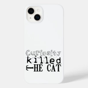 Neugier tötete die Katze Popular Proverb iPC Case-Mate iPhone 14 Plus Hülle
