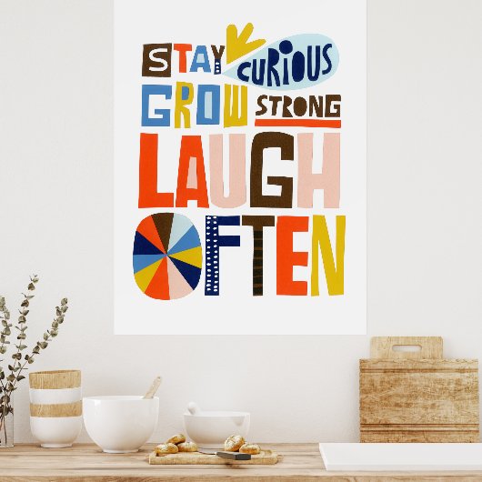 Neugierig bleibe, stark werden, oft lachen poster (Küche)
