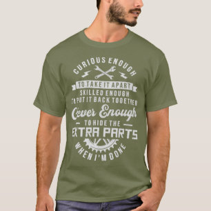 Neugierig genug, es auseinander zu nehmen Lustiger T-Shirt